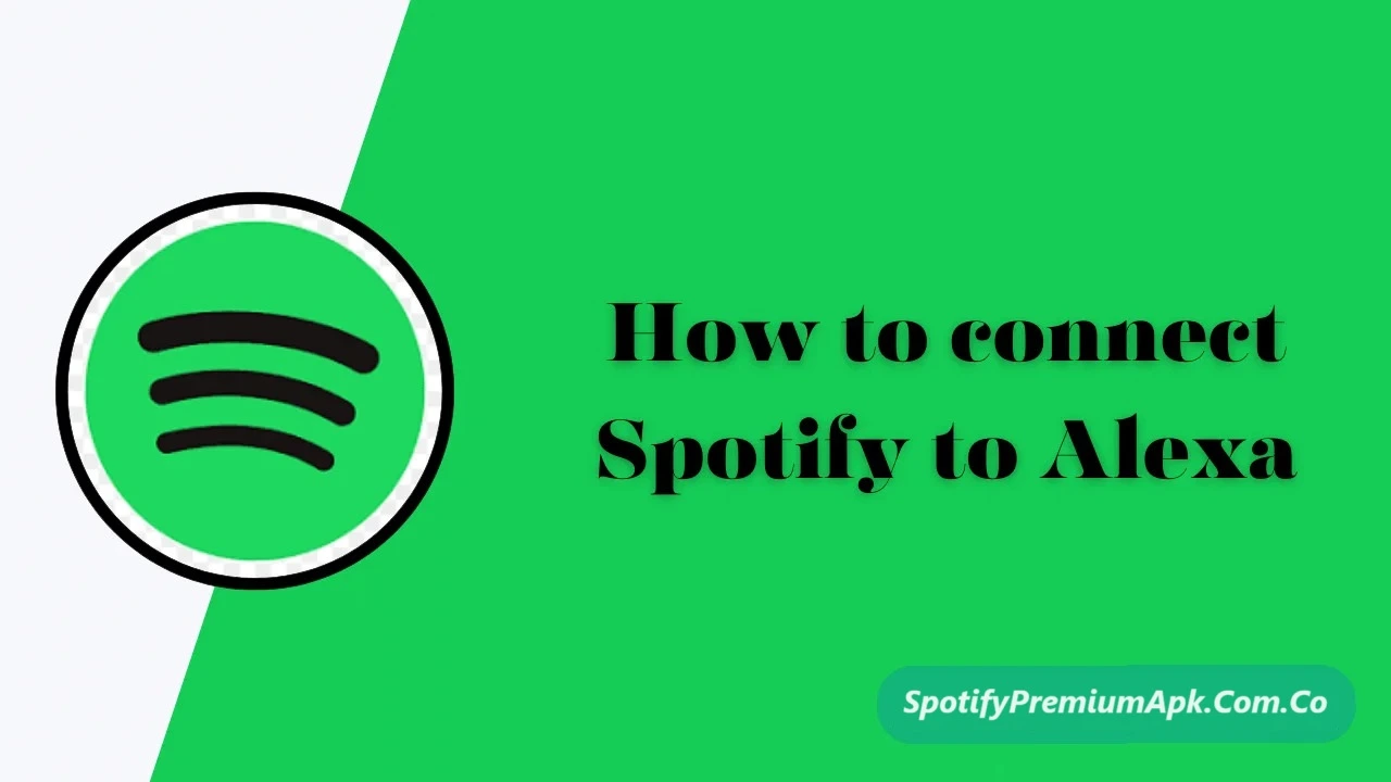 How Do You Connect Spotify With Alexa?