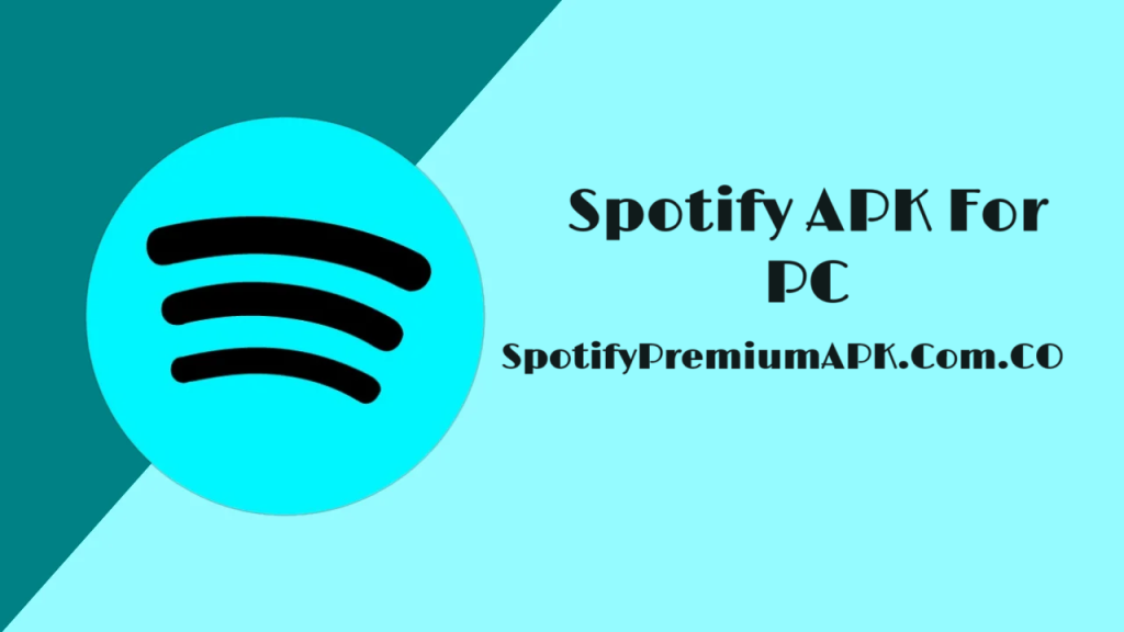 Spotify APK For PC Free Download (Latest Version 2024)